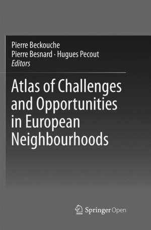 Atlas of Challenges and Opportunities in European Neighbourhoods de Pierre BECKOUCHE