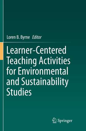 Learner-Centered Teaching Activities for Environmental and Sustainability Studies de Loren B. Byrne