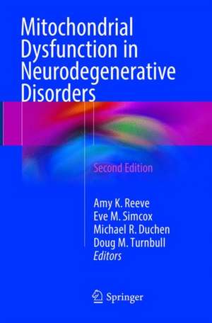 Mitochondrial Dysfunction in Neurodegenerative Disorders de Amy K. Reeve