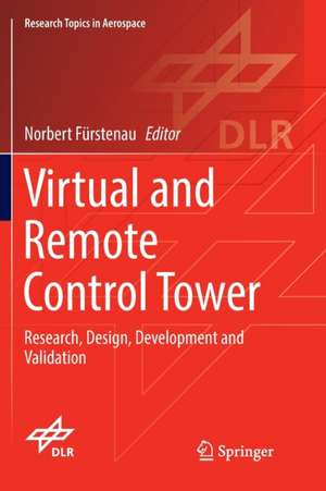 Virtual and Remote Control Tower: Research, Design, Development and Validation de Norbert Fürstenau