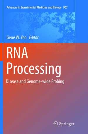 RNA Processing: Disease and Genome-wide Probing de Gene W. Yeo