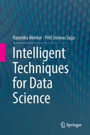Intelligent Techniques for Data Science de Rajendra Akerkar