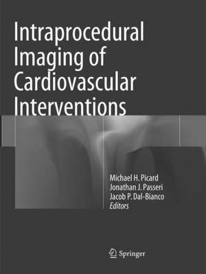 Intraprocedural Imaging of Cardiovascular Interventions de Michael H. Picard