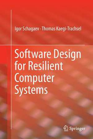 Software Design for Resilient Computer Systems de Igor Schagaev