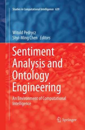 Sentiment Analysis and Ontology Engineering: An Environment of Computational Intelligence de Witold Pedrycz