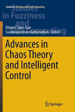 Advances in Chaos Theory and Intelligent Control de Ahmad Taher Azar