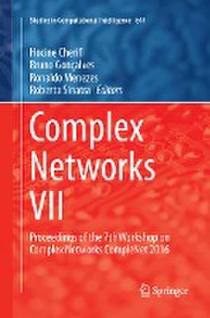 Complex Networks VII: Proceedings of the 7th Workshop on Complex Networks CompleNet 2016 de Hocine Cherifi