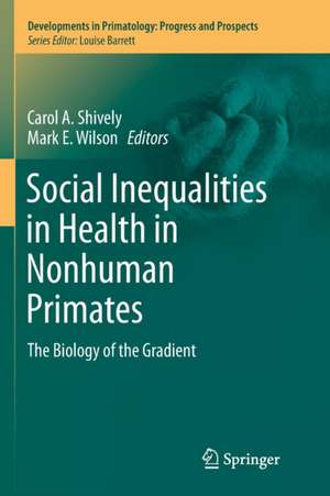 Social Inequalities in Health in Nonhuman Primates: The Biology of the Gradient de Carol A. Shively