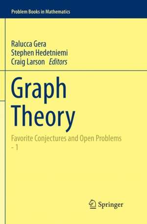 Graph Theory: Favorite Conjectures and Open Problems - 1 de Ralucca Gera