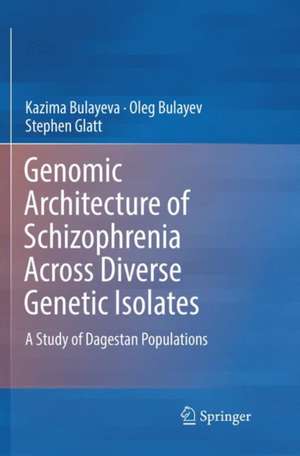 Genomic Architecture of Schizophrenia Across Diverse Genetic Isolates: A Study of Dagestan Populations de Kazima Bulayeva