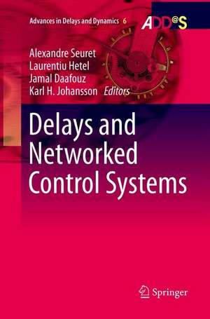 Delays and Networked Control Systems de Alexandre Seuret