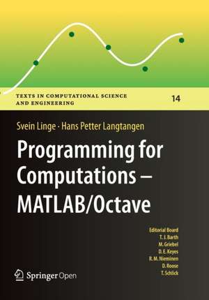 Programming for Computations - MATLAB/Octave: A Gentle Introduction to Numerical Simulations with MATLAB/Octave de Svein Linge