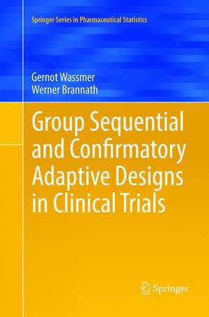 Group Sequential and Confirmatory Adaptive Designs in Clinical Trials de Gernot Wassmer