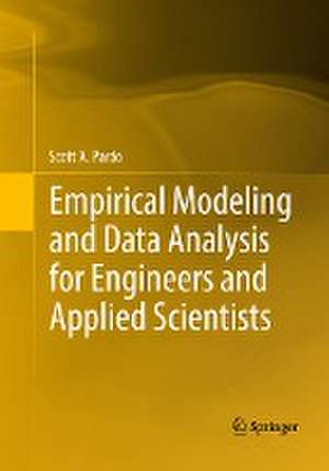 Empirical Modeling and Data Analysis for Engineers and Applied Scientists de Scott A. Pardo