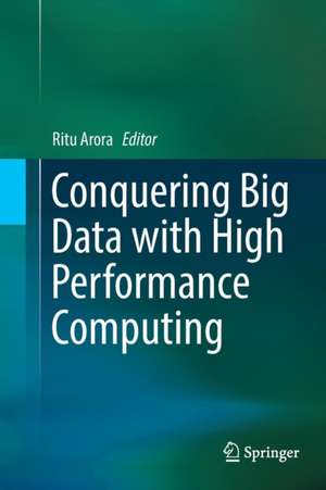 Conquering Big Data with High Performance Computing de Ritu Arora