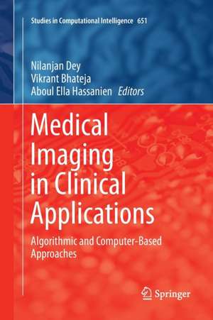 Medical Imaging in Clinical Applications: Algorithmic and Computer-Based Approaches de Nilanjan Dey