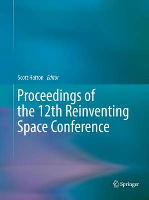 Proceedings of the 12th Reinventing Space Conference de Scott Hatton