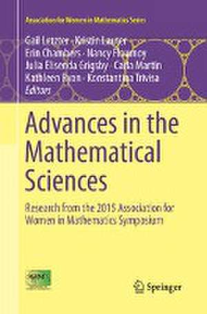 Advances in the Mathematical Sciences: Research from the 2015 Association for Women in Mathematics Symposium de Gail Letzter