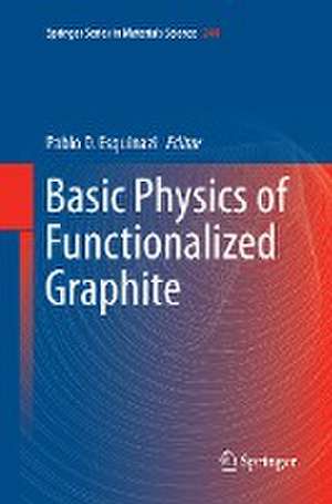 Basic Physics of Functionalized Graphite de Pablo D. Esquinazi
