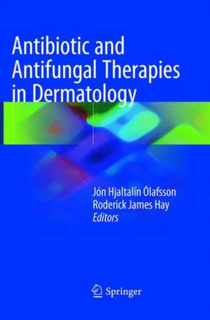 Antibiotic and Antifungal Therapies in Dermatology de Jón Hjaltalín Ólafsson