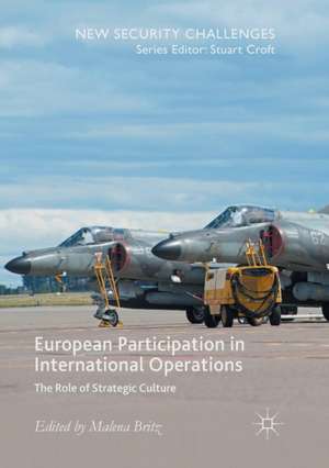 European Participation in International Operations: The Role of Strategic Culture de Malena Britz