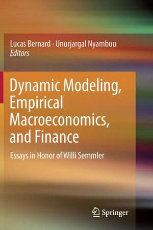 Dynamic Modeling, Empirical Macroeconomics, and Finance: Essays in Honor of Willi Semmler de Lucas Bernard