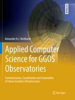 Applied Computer Science for GGOS Observatories de Alexander N. J. Neidhardt