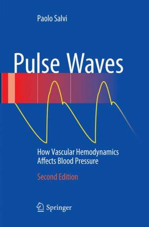 Pulse Waves: How Vascular Hemodynamics Affects Blood Pressure de Paolo Salvi