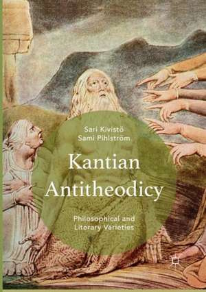 Kantian Antitheodicy: Philosophical and Literary Varieties de Sami Pihlström