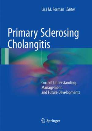 Primary Sclerosing Cholangitis de Lisa M. Forman