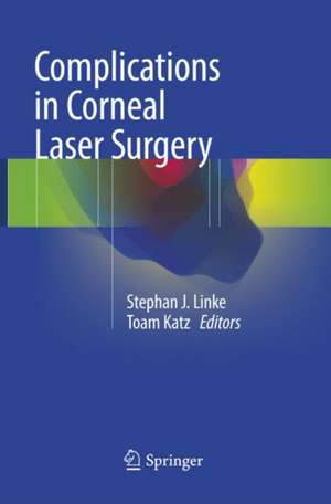 Complications in Corneal Laser Surgery de Stephan J. Linke