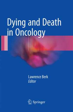 Dying and Death in Oncology de Lawrence Berk