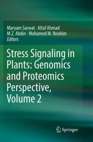 Stress Signaling in Plants: Genomics and Proteomics Perspective, Volume 2 de Maryam Sarwat