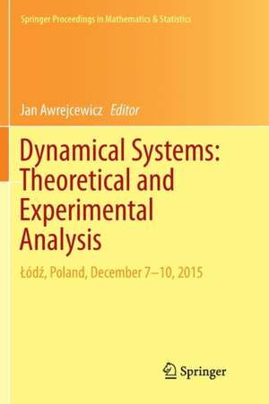 Dynamical Systems: Theoretical and Experimental Analysis: Łódź, Poland, December 7-10, 2015 de Jan Awrejcewicz