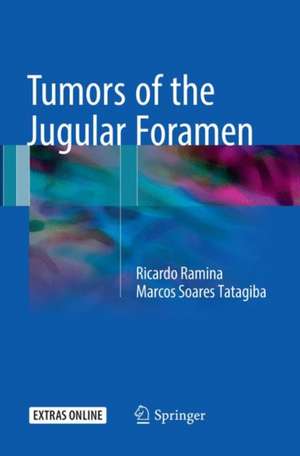 Tumors of the Jugular Foramen de Ricardo Ramina, MD, PhD