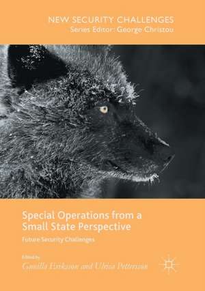 Special Operations from a Small State Perspective: Future Security Challenges de Gunilla Eriksson