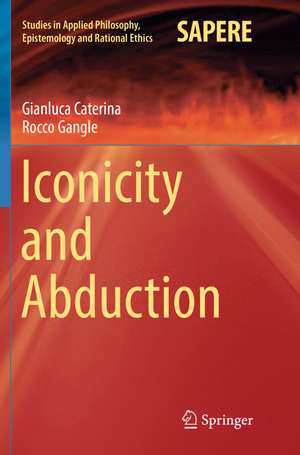 Iconicity and Abduction de Gianluca Caterina