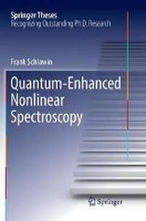 Quantum-Enhanced Nonlinear Spectroscopy de Frank Schlawin