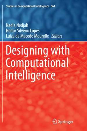 Designing with Computational Intelligence de Nadia Nedjah