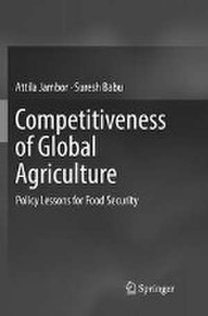 Competitiveness of Global Agriculture: Policy Lessons for Food Security de Attila Jambor