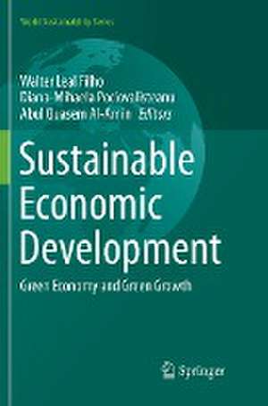 Sustainable Economic Development: Green Economy and Green Growth de Walter Leal Filho