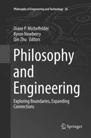 Philosophy and Engineering: Exploring Boundaries, Expanding Connections de Diane P. Michelfelder
