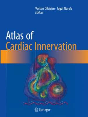 Atlas of Cardiac Innervation de Vasken Dilsizian