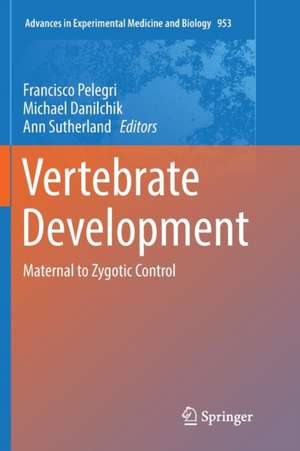 Vertebrate Development: Maternal to Zygotic Control de Francisco Pelegri