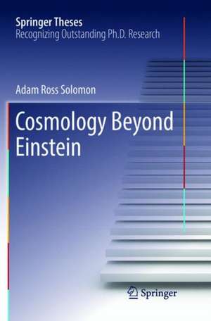 Cosmology Beyond Einstein de Adam Ross Solomon