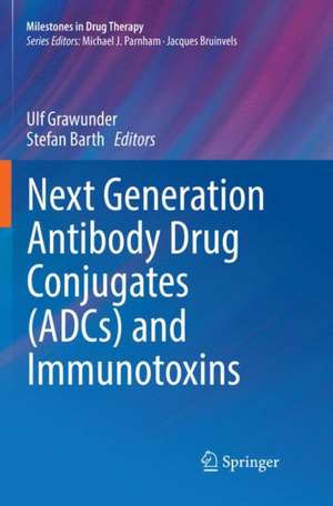 Next Generation Antibody Drug Conjugates (ADCs) and Immunotoxins de Ulf Grawunder