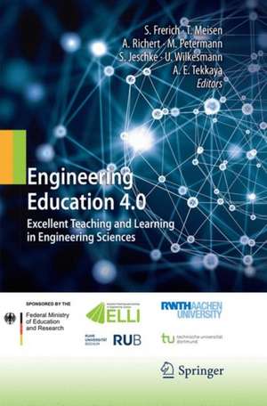 Engineering Education 4.0: Excellent Teaching and Learning in Engineering Sciences de Sulamith Frerich