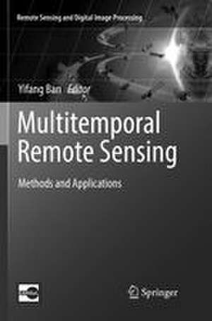 Multitemporal Remote Sensing de Yifang Ban