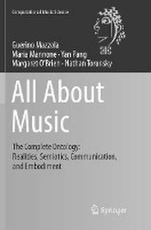 All About Music: The Complete Ontology: Realities, Semiotics, Communication, and Embodiment de Guerino Mazzola