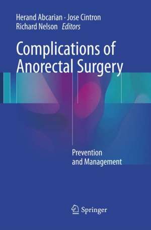 Complications of Anorectal Surgery: Prevention and Management de Herand Abcarian